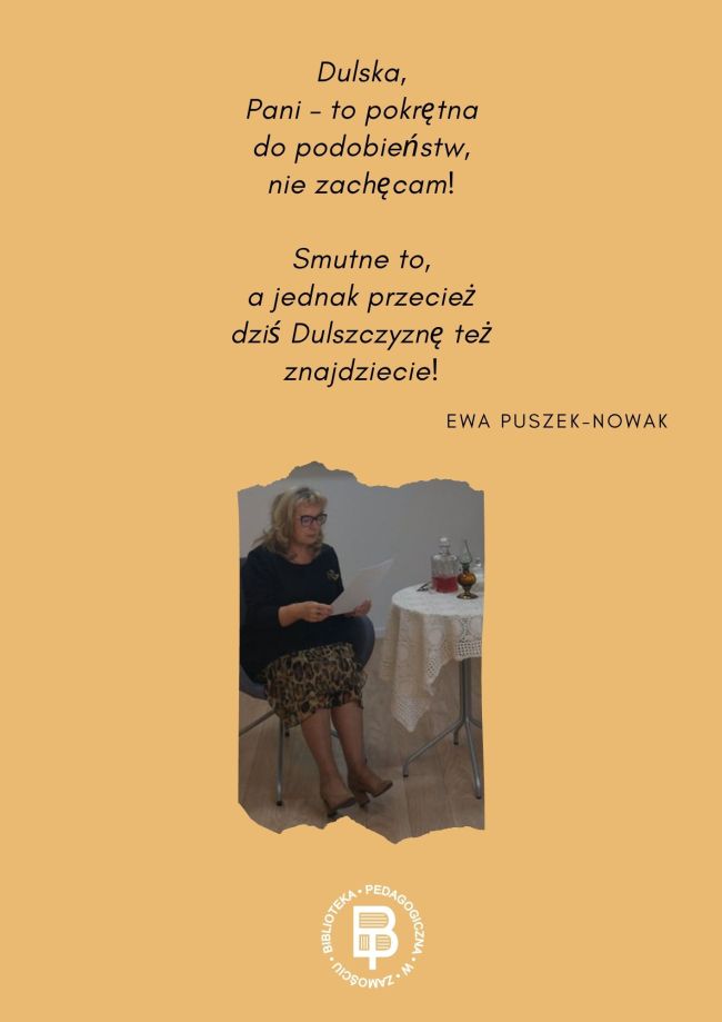 Na plakacie tekst: „Dulska, Pani – to pokrętna, do podobieństw, nie zachęcam! Smutne to, a jednak przecież dziś Dulszczyznę też znajdziecie!” oraz zdjęcie Ewy Puszek-Nowak i logo Biblioteki.