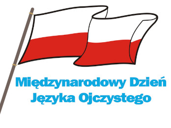 Grafika przedstawia flagę Polski, a pod nią niebieski napis Międzynarodowy Dzień Języka Ojczystego.