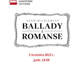 Narodowe Czytanie 2022. Adam Mickiewicz. Ballady i romanse.