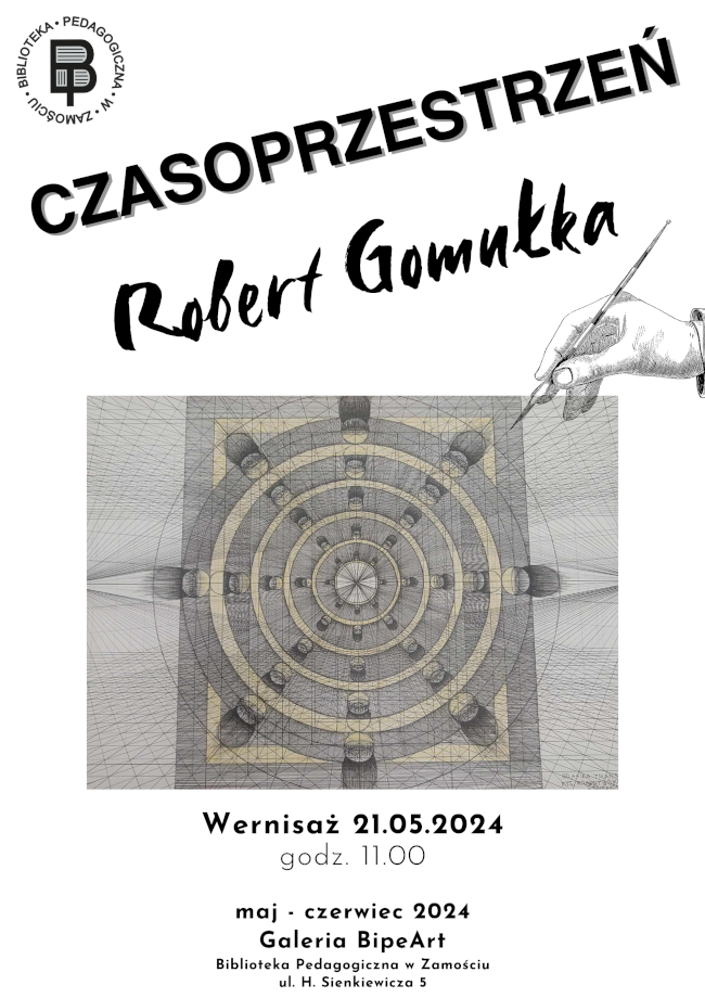 W lewym górnym rogu jest logo Biblioteki Pedagogicznej w Zamościu. Poniżej znajduje się tytuł: CZASOPRZESTRZEŃ i nazwisko autora: Robert Gomułka. Poniżej w części centralnej znajduje się grafika, na którą składają się okręgi z promieniami na tle siatki - wizja autorska malarza.
Poniżej są kolejne informacje: Wernisaż 21.05.2024, godz. 11.00. Maj - czerwiec 2024, Galeria BipeArt. Biblioteka Pedagogiczna w Zamościu. ul. H. Sienkiewicza 5