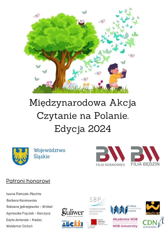 U góry plakatu jest ilustracja przedstawiająca drzewo z dużą ilością motyli i chłopca, który idzie i trzyma otwartą książkę. U dołu napis Międzynarodowa akcja „Czytanie na Polanie” edycja 2024.
Poniżej są trzy loga: Województwo Śląskie, Filia Sosnowiec, Filia Będzin.
Poniżej wymienieni są patroni honorowi akcji i zamieszczone są loga instytucji:
Stowarzyszenia Bibliotekarzy Polskich, Fundacji Cała Polska Czyta Dzieciom, Czasopisma Guliwer, Akademia WSB, Miejskiej Biblioteki Publicznej im. Hugona Kołłataja w Dąbrowie Górniczej,  
Fundacja Powszechnego Czytania, Wydawnictwa Wrażlive.
Iwona Pietrzak-Płachta, Barbara Kosmowska, Roksana Jędrzejewska-Wróbel, Agnieszka Frączek-Gorczyca, Edyta Antoniak-Kiedos, Waldemar Cichoń.